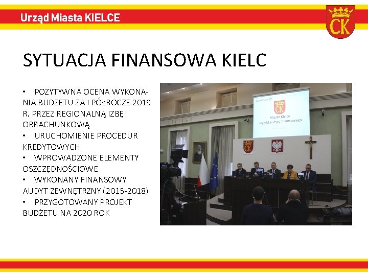 SYTUACJA FINANSOWA KIELC • POZYTYWNA OCENA WYKONANIA BUDŻETU ZA I PÓŁROCZE 2019 R. PRZEZ