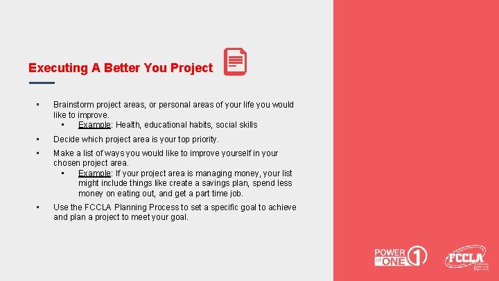 Executing A Better You Project ▫ Brainstorm project areas, or personal areas of your