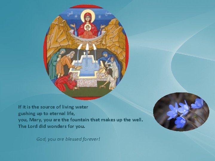 If it is the source of living water gushing up to eternal life, you,