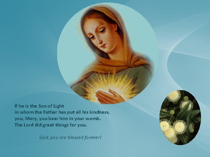 If he is the Son of Light in whom the Father has put all