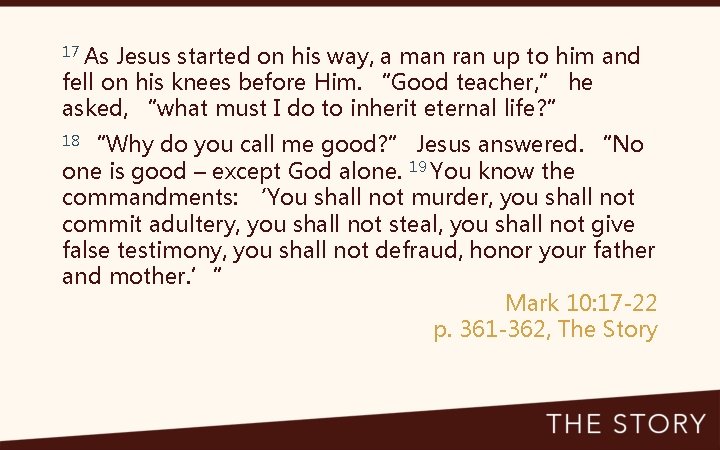 17 As Jesus started on his way, a man ran up to him and