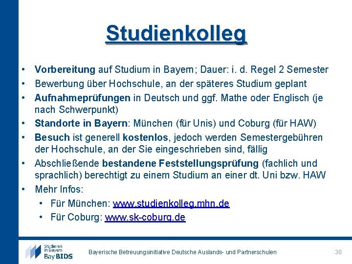 Studienkolleg • Vorbereitung auf Studium in Bayern; Dauer: i. d. Regel 2 Semester •