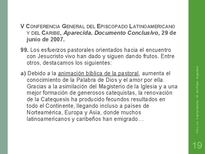 V CONFERENCIA GENERAL DEL EPISCOPADO LATINOAMERICANO Y DEL CARIBE, Aparecida. Documento Conclusivo, 29 de