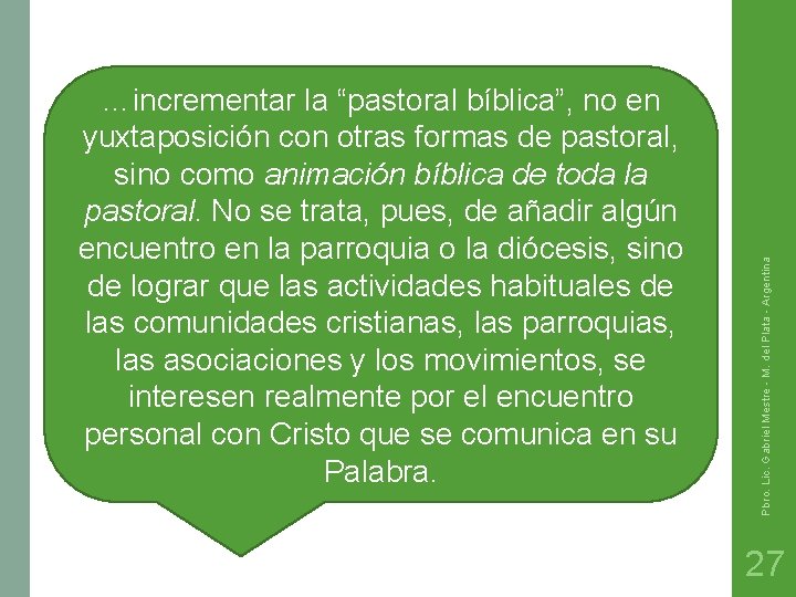 Pbro. Lic. Gabriel Mestre - M. del Plata - Argentina …incrementar la “pastoral bíblica”,