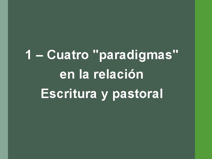 1 – Cuatro "paradigmas" en la relación Escritura y pastoral 