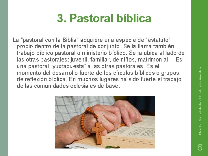 La “pastoral con la Biblia” adquiere una especie de "estatuto" propio dentro de la