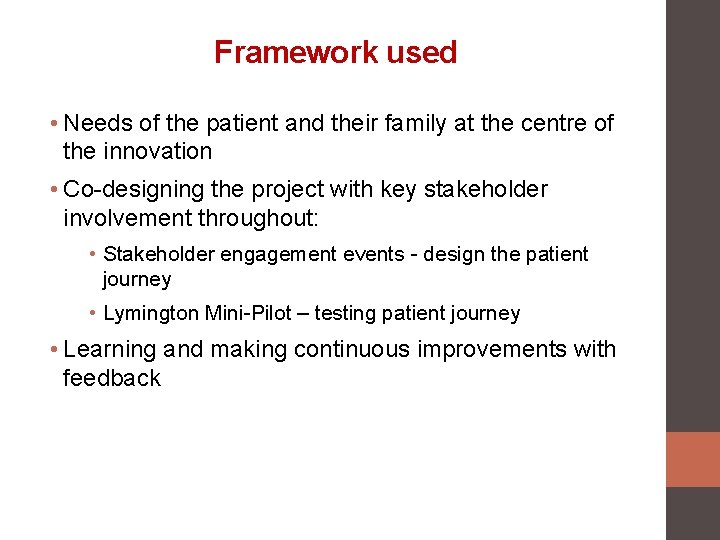 Framework used • Needs of the patient and their family at the centre of
