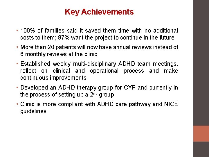 Key Achievements • 100% of families said it saved them time with no additional