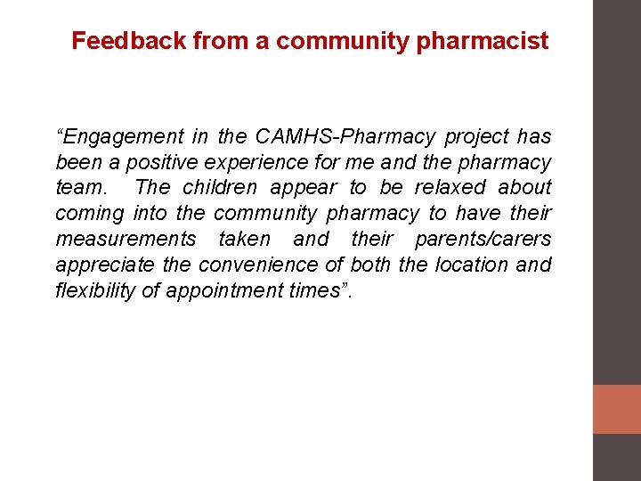Feedback from a community pharmacist “Engagement in the CAMHS-Pharmacy project has been a positive
