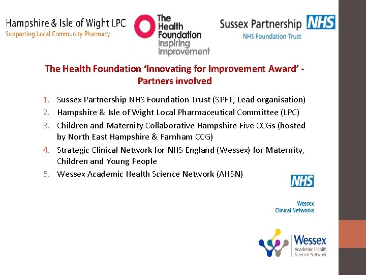 The Health Foundation ‘Innovating for Improvement Award’ Partners involved 1. Sussex Partnership NHS Foundation