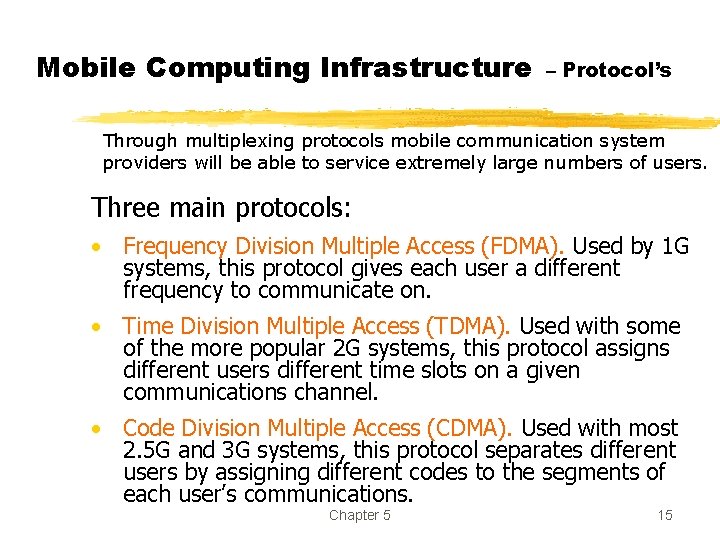 Mobile Computing Infrastructure – Protocol’s Through multiplexing protocols mobile communication system providers will be