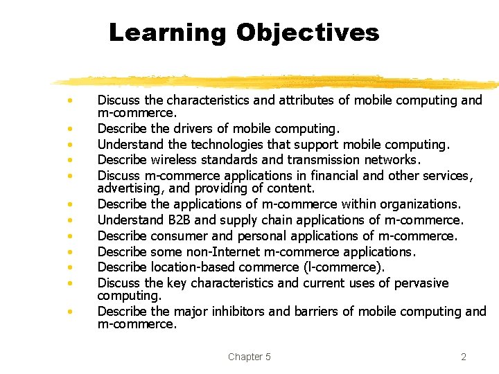 Learning Objectives • • • Discuss the characteristics and attributes of mobile computing and