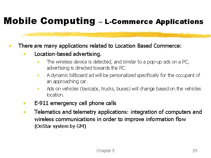 Mobile Computing • – L-Commerce Applications There are many applications related to Location Based