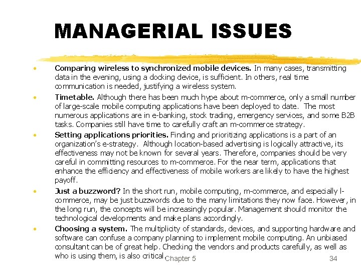 MANAGERIAL ISSUES • • • Comparing wireless to synchronized mobile devices. In many cases,
