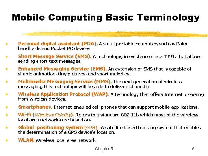 Mobile Computing Basic Terminology • Personal digital assistant (PDA). A small portable computer, such