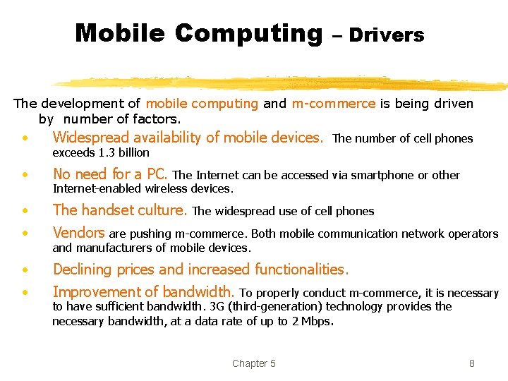 Mobile Computing – Drivers The development of mobile computing and m-commerce is being driven