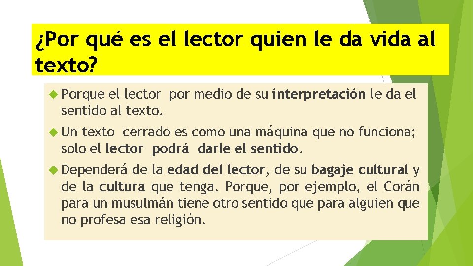 ¿Por qué es el lector quien le da vida al texto? Porque el lector ¿Por qué es el lector quien le da vida al texto? Porque el lector