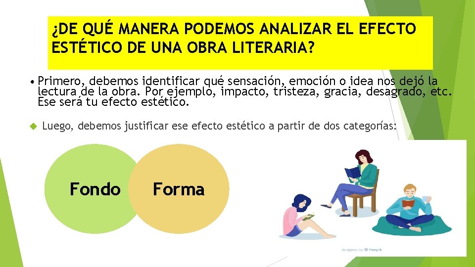 ¿DE QUÉ MANERA PODEMOS ANALIZAR EL EFECTO ESTÉTICO DE UNA OBRA LITERARIA? • Primero, ¿DE QUÉ MANERA PODEMOS ANALIZAR EL EFECTO ESTÉTICO DE UNA OBRA LITERARIA? • Primero,