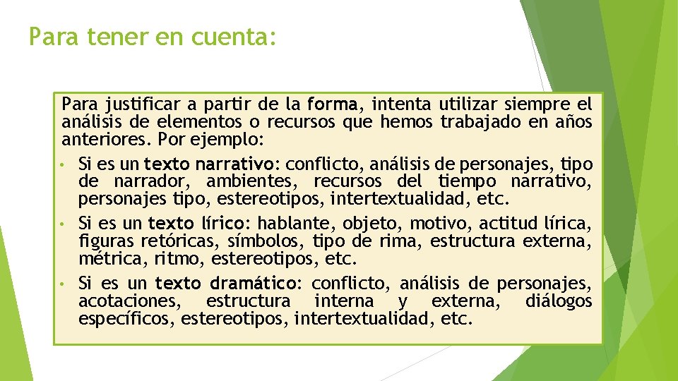 Para tener en cuenta: Para justificar a partir de la forma, intenta utilizar siempre Para tener en cuenta: Para justificar a partir de la forma, intenta utilizar siempre