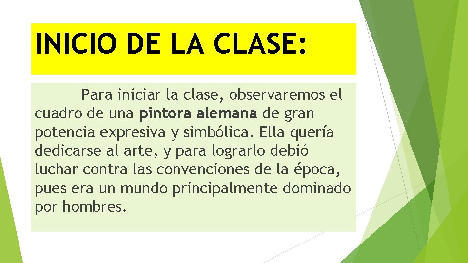 INICIO DE LA CLASE: Para iniciar la clase, observaremos el cuadro de una pintora INICIO DE LA CLASE: Para iniciar la clase, observaremos el cuadro de una pintora