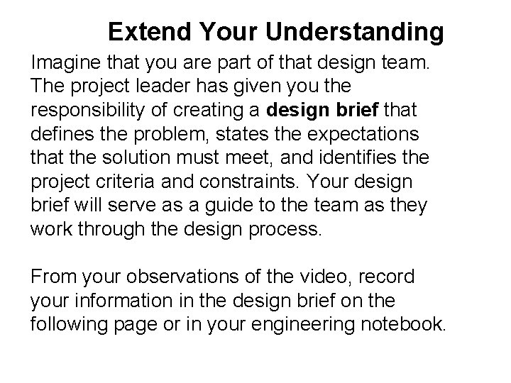 Extend Your Understanding Imagine that you are part of that design team. The project
