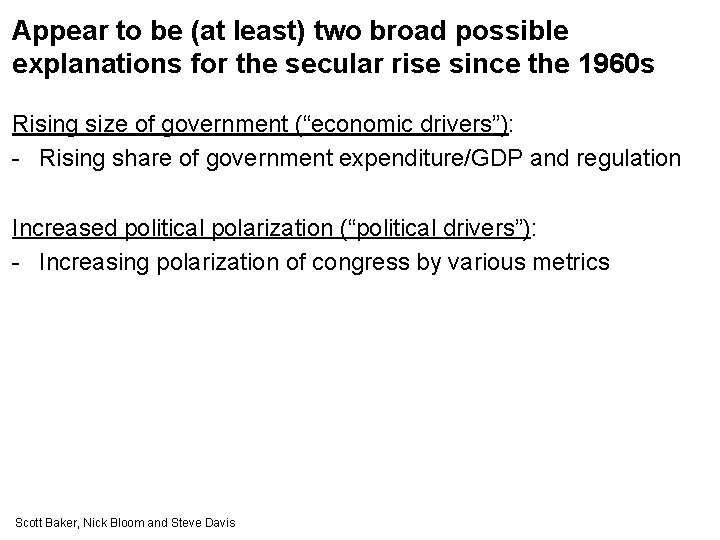 Appear to be (at least) two broad possible explanations for the secular rise since