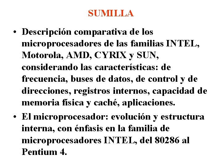 SUMILLA • Descripción comparativa de los microprocesadores de las familias INTEL, Motorola, AMD, CYRIX