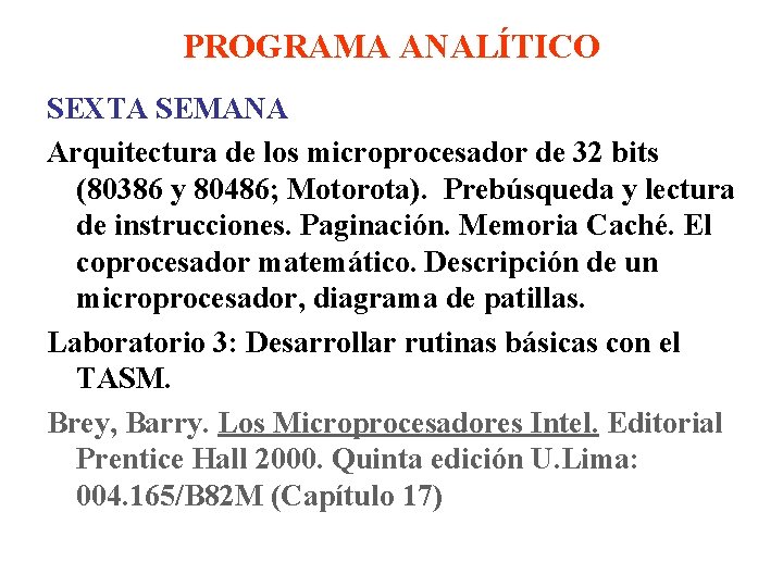 PROGRAMA ANALÍTICO SEXTA SEMANA Arquitectura de los microprocesador de 32 bits (80386 y 80486;