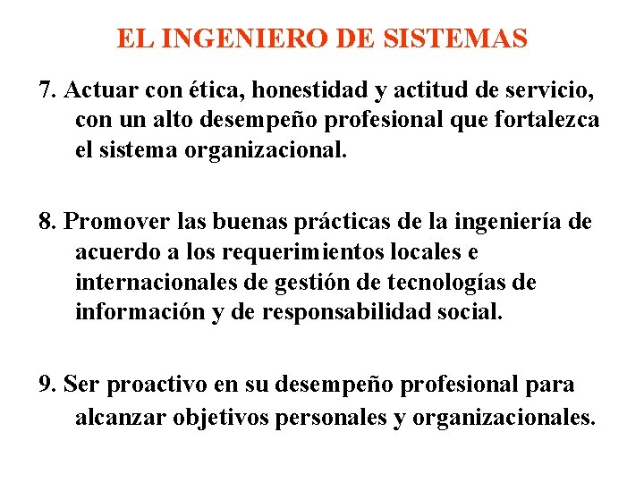 EL INGENIERO DE SISTEMAS 7. Actuar con ética, honestidad y actitud de servicio, con