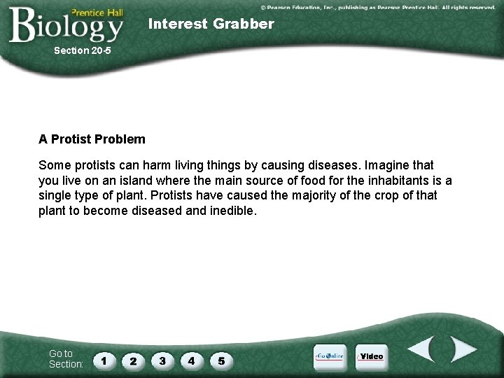 Interest Grabber Section 20 -5 A Protist Problem Some protists can harm living things