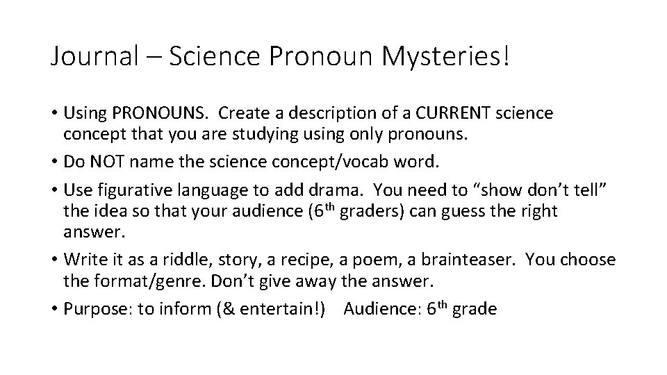 Journal – Science Pronoun Mysteries! • Using PRONOUNS. Create a description of a CURRENT