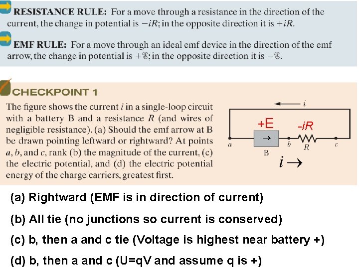 +E -i. R (a) Rightward (EMF is in direction of current) (b) All tie