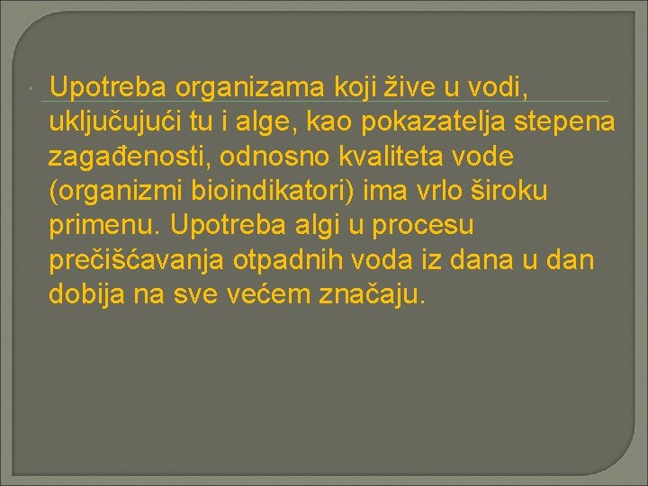  Upotreba organizama koji žive u vodi, uključujući tu i alge, kao pokazatelja stepena