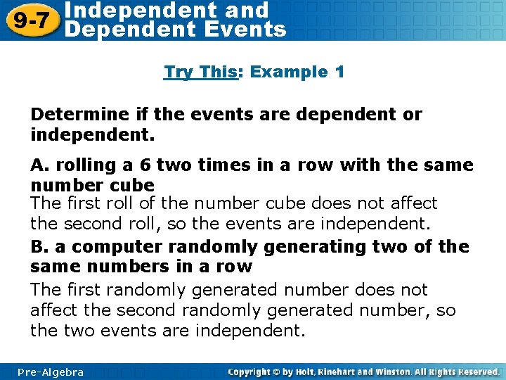 Independent and 9 -7 Dependent Events Try This: Example 1 Determine if the events