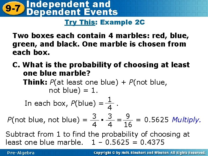 Independent and 9 -7 Dependent Events Try This: Example 2 C Two boxes each