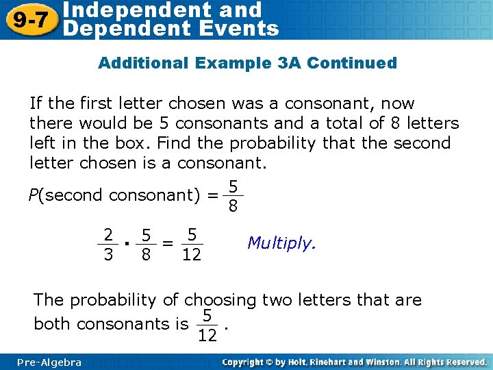 Independent and 9 -7 Dependent Events Additional Example 3 A Continued If the first