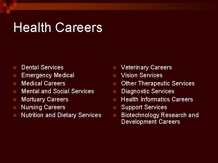 Health Careers n n n n Dental Services Emergency Medical Careers Mental and Social