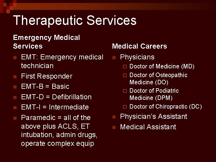 Therapeutic Services Emergency Medical Services n n n EMT: Emergency medical technician First Responder