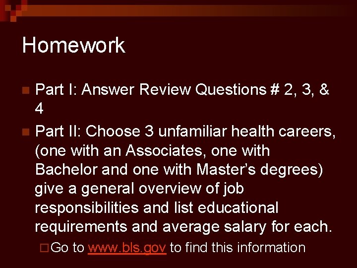 Homework Part I: Answer Review Questions # 2, 3, & 4 n Part II: