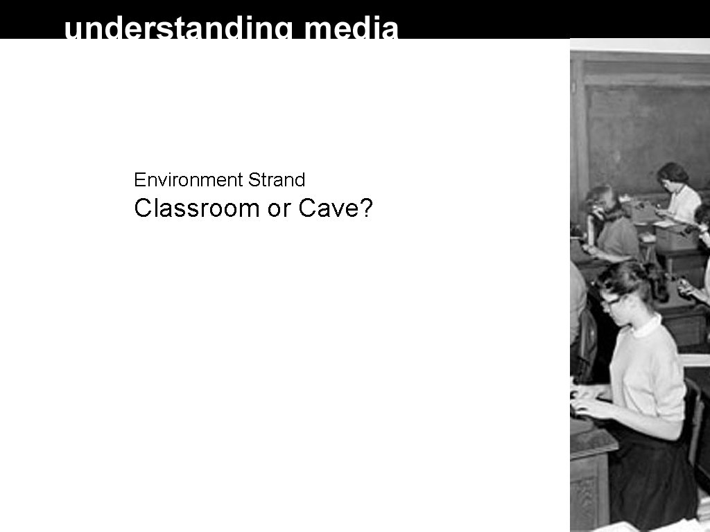 Environment Strand Classroom or Cave? 