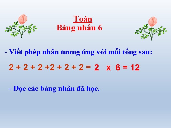 Toán Bảng nhân 6 - Viết phép nhân tương ứng với mỗi tổng sau: