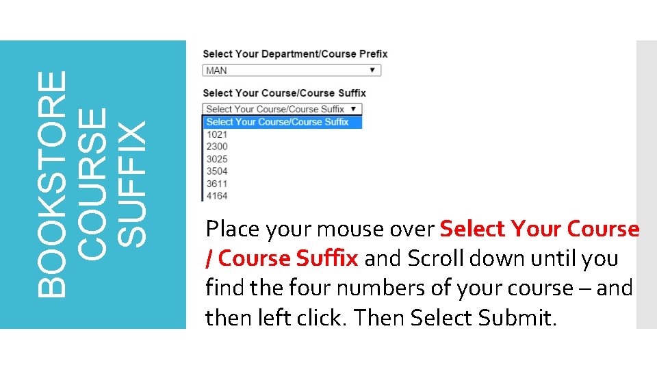 BOOKSTORE COURSE SUFFIX Place your mouse over Select Your Course / Course Suffix and