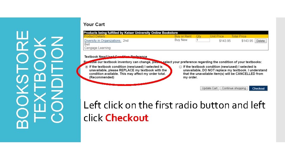 BOOKSTORE TEXTBOOK CONDITION Left click on the first radio button and left click Checkout BOOKSTORE TEXTBOOK CONDITION Left click on the first radio button and left click Checkout