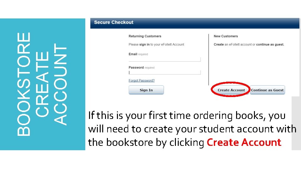 BOOKSTORE CREATE ACCOUNT If this is your first time ordering books, you will need