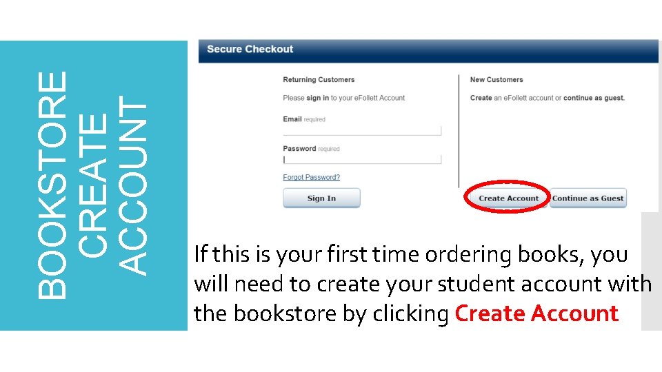 BOOKSTORE CREATE ACCOUNT If this is your first time ordering books, you will need BOOKSTORE CREATE ACCOUNT If this is your first time ordering books, you will need
