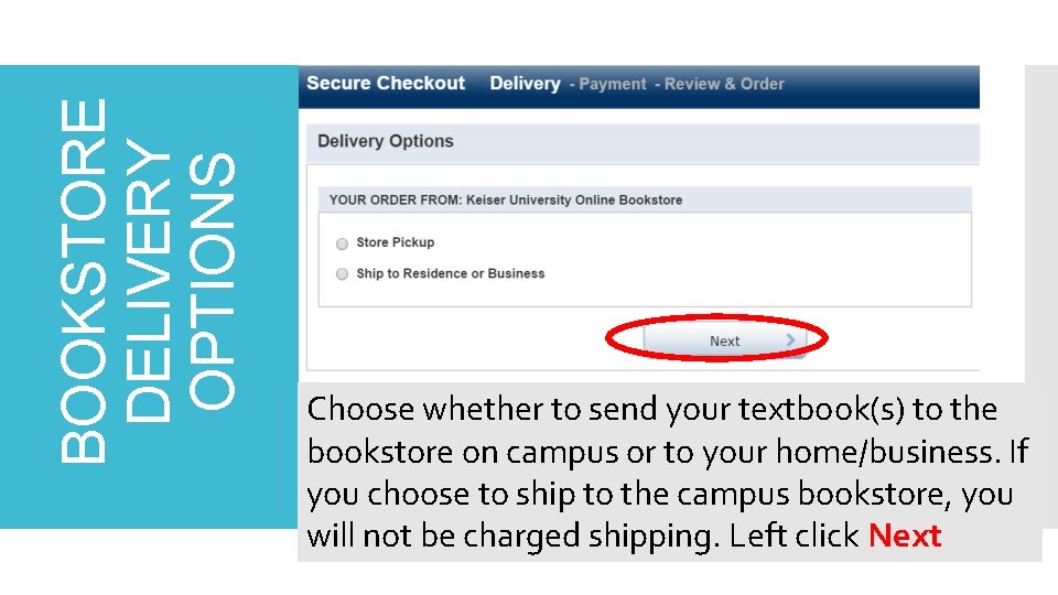 BOOKSTORE DELIVERY OPTIONS Choose whether to send your textbook(s) to the bookstore on campus