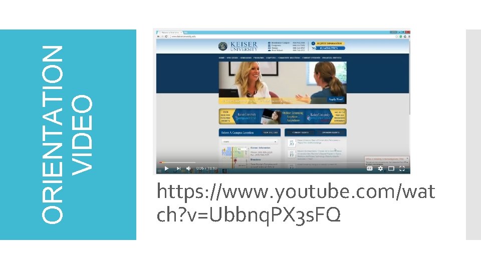 ORIENTATION VIDEO https: //www. youtube. com/wat ch? v=Ubbnq. PX 3 s. FQ ORIENTATION VIDEO https: //www. youtube. com/wat ch? v=Ubbnq. PX 3 s. FQ