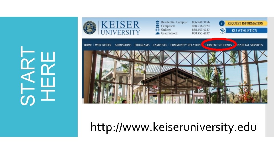 START HERE http: //www. keiseruniversity. edu 