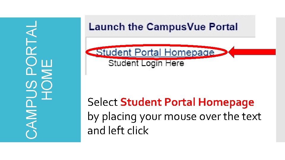 CAMPUS PORTAL HOME Select Student Portal Homepage by placing your mouse over the text