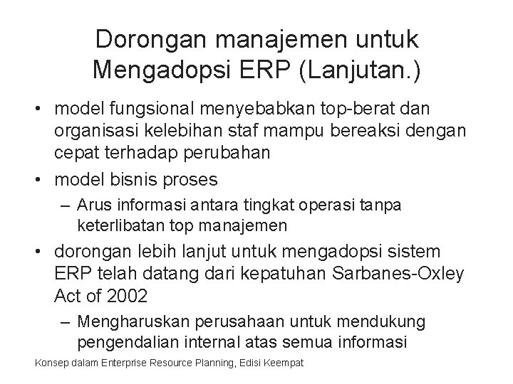 Dorongan manajemen untuk Mengadopsi ERP (Lanjutan. ) • model fungsional menyebabkan top-berat dan organisasi